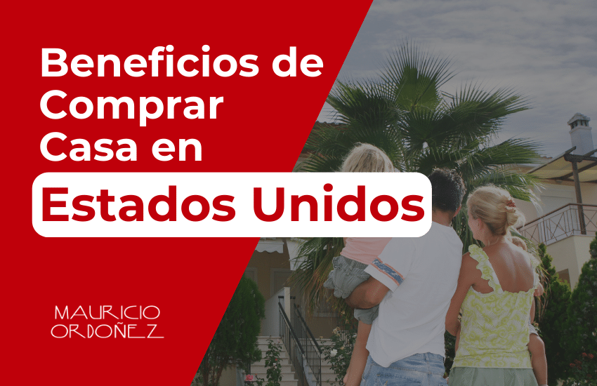 Beneficios de comprar casa en Estados Unidos