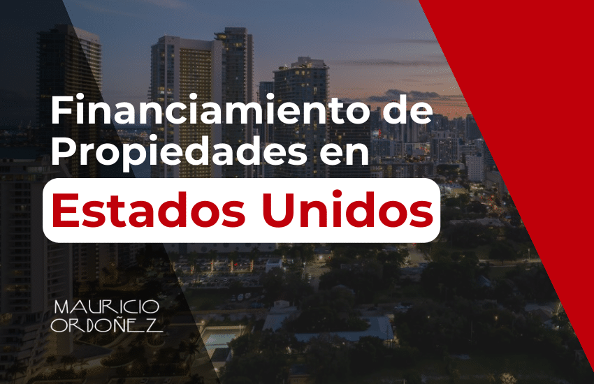 financiamiento de propiedades en estados unidos