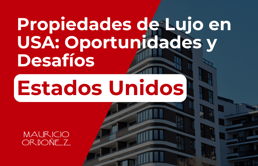 Oportunidades y Desafíos en el Financiamiento de Propiedades de Lujo en USA, financiamiento de propiedades de lujo en Estados Unidos, desafíos en el financiamiento de bienes raíces de lujo, oportunidades de financiamiento para propiedades exclusivas en USA, opciones de financiamiento para bienes raíces de alto valor, retos en la financiación de propiedades de lujo en EE.UU., alternativas de financiamiento para inmuebles de lujo en USA, oportunidades de inversión en propiedades de lujo, soluciones de financiamiento para propiedades premium en Estados Unidos, financiamiento estratégico para bienes raíces de lujo en EE.UU