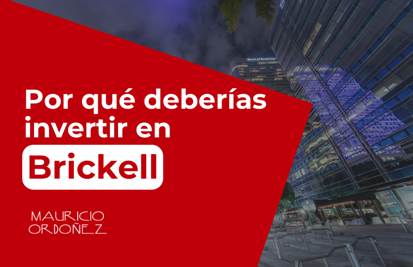 brickell, vivir en brickell, invertir en brickell