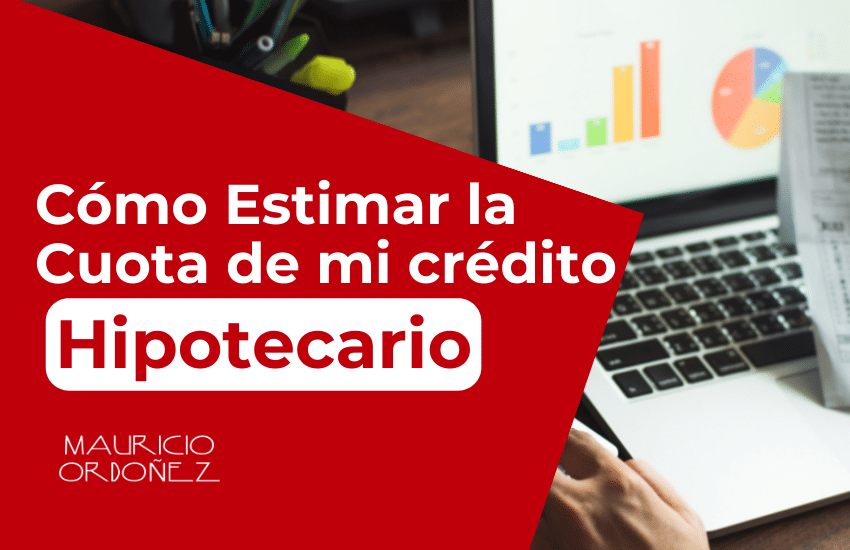 como estimar la cuota de mi credito hipotecario